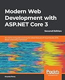 Modern Web Development with ASP.NET Core 3: An end to end guide covering the latest features of Visual Studio 2019, Blazor and Entity Framework, 2nd E