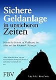 Sichere Geldanlage in unsicheren Zeiten: Schritt für Schritt zu Wohlstand im Alter mit der Rucksack-Strateg