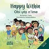 Happy within / Obi ụtọ n’ime: Bilingual Children's Book / Bekee Igbo - Igbo English / Learn African Languag