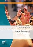 Crowd Management: Verhinderung von Massenphänomenen bei Großveranstaltung