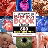 The Fascinating Human Body Book for Kids: 500 Phenomenal Facts! (Fascinating Facts) (English Edition)