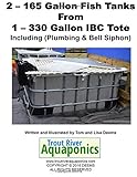 2 - 165 gallon Fish Tanks from 1 - 330 gallon IBC T
