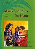Maria und Jesus im Islam: Interkulturelle Dialog