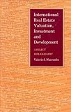 International Real Estate Valuation, Investment and Development: A Select Bibliography (Bibliographies & Indexes in Economics & Economic History, Band 7)