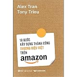10 Buoc Xay Dung Thanh Cong Thuong Hieu Viet: Rut ngan con duong toi thanh cong cua ban voi mo hinh kinh doanh FBA (English Edition)