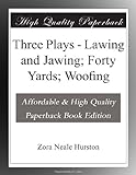 Three Plays - Lawing and Jawing; Forty Yards; Woofing