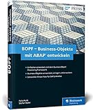 BOPF – Business-Objekte mit ABAP entwickeln: Das Business Object Processing Framework für das neue S/4HANA-Programmiermodell: Einfacher entwickeln mit ... für SAP S/4HANA (SAP PRESS)