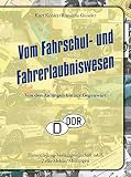 Vom Fahrschul- und Fahrerlaubniswesen: Von den Anfängen bis zur Gegenw