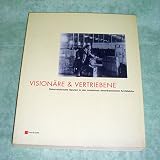 Visionäre und Vertriebene österreichische Spuren in der modernen amerikanischen Architek