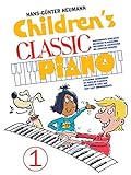 Children's Classic Piano 1: Sammelband für Klavier: BerüHmte Melodien Der Klassik, Sehr Leicht Arrangiert fü