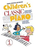 Children's Classic Piano 1: Sammelband für Klavier: BerüHmte Melodien Der Klassik, Sehr Leicht Arrangiert fü