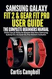 Samsung Galaxy Fit 2 & Gear Fit Pro User Guide: The Complete Beginners Manual with Tips & Tricks to Master the New Samsung Galaxy Fit 2 & Gear Fit Pro Hidden F