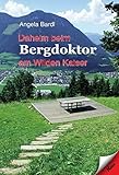 Daheim beim Bergdoktor am W