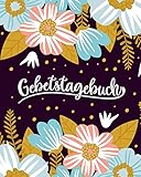 Gebetstagebuch: Ein Notizbuch zum Tagebuchführen und Niederschreiben von Bibelversen und Heiligen S