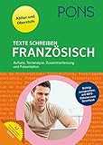 PONS Texte schreiben Französisch: Aufsatz, Textanalyse, Zusammenfassung, Präsentation für Oberstufe und Ab
