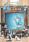 Mix & More - Leckere Rezepte aus den Zaubertöp