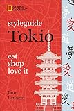 NATIONAL GEOGRAPHIC Styleguide Tokio: eat, shop, love it. Der perfekte Reiseführer um die trendigsten Adressen der Stadt zu entdeck