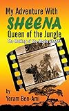 My Adventure With Sheena, Queen of the Jungle (hardback): The Making of the Movie S