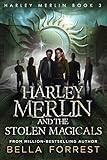 Harley Merlin 3: Harley Merlin and the Stolen Magicals (English Edition)