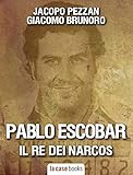 Pablo Escobar: Il re dei narcos (Pop Icon) (Italian Edition)