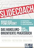 Slide Coach - Microsoft Office PowerPoint - Das handlungsorientierte Praxisbuch inkl. Vorlag