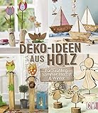 Deko-Ideen aus Holz: Für Frühling, Sommer, Herbst & W