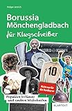 Borussia Mönchengladbach für Klugscheißer: Populäre Irrtümer und andere W