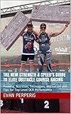 The New Strength & Speed's Guide to Elite Obstacle Course Racing: Training, Nutrition, Techniques, Motivation and Tips for Top Level OCR Performance (English Edition)