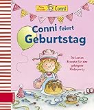 Conni feiert Geburtstag: Die Lieblingsrezepte von Conni, ihrer Familie und ihren F