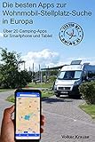 Die besten Apps zur Wohnmobil-Stellplatz-Suche in Europa: Über 20 Camping-Apps für Smartphone und Tablet - tested by UMIWO