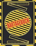 Bautagebuch a4 Fotobuch für Bauherren und Bauherrin: Fotoalbum Hausbau zur Inspiration von Ideen und zum ausfüllen und einkleben für Fotos zur ... dina 4 Bauleiter Bauträger Männer M