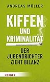 Kiffen und Kriminalität: Der Jugendrichter zieht B