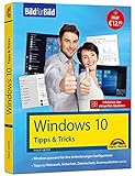 Windows 10 Tipps und Tricks – Bild für Bild - Aktuell inklusive aller Updates. Komplett in Farbe. Ideal für Einsteiger und Fortg