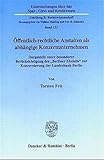 Öffentlich-rechtliche Anstalten als abhängige Konzernunternehmen. Dargestellt unter besonderer Berücksichtigung des 'Berliner Modells' zur ... Kreditwesen. Abteilung B: Rechtswissenschaft)