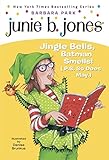 Junie B. Jones #25: Jingle Bells, Batman Smells! (P.S. So Does May.) (English Edition)