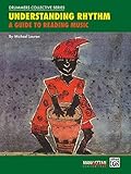 Understanding Rhythm: A Guide to Reading Music (Manhattan Music Publications - Drummers Collective Series) (English Edition)