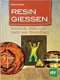 Resin gießen: Schmuck, Deko und mehr aus Epox