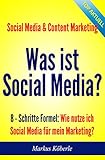 Was ist Social Media?: Warum Social Media für mein Geschäft? Wie starte ich Social Media mit kleinstem Aufwand?