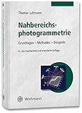 Nahbereichsphotogrammetrie: Grundlagen – Methoden – Beisp