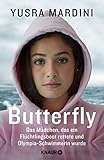 Butterfly: Das Mädchen, das ein Flüchtlingsboot rettete und Olympia-Schwimmerin wurde. Das Buch zum Netflix-Film »The Swimmers«