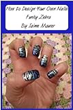 Funky Zebra (How to Design Your Own Nails Book 11) (English Edition)