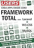 FRAMEWORK TOTAL - Vol.2: Crea APPs desde Cero con Laravel + W3.CSS + MySQL (Spanish Edition)