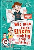 Wie man seine Eltern richtig groß rausbringt (Eltern 6): Lustiges Kinderbuch voller Witz und Alltagschaos ab 10 J