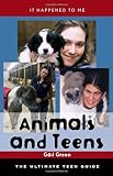 Animals and Teens: The Ultimate Teen Guide (It Happened to Me) (English Edition)