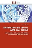 Mobilité Forte des Services WSRF Sous GLOBUS: Implémentation et Évaluation de la Mobilité Forte des Services WSRF Sous GLOBUS (Omn.Univ.Europ.)