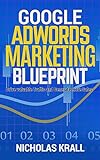 Google Adwords Marketing Blueprint: Drive Valuable Traffic and Generate More Sales (English Edition)