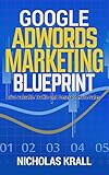 Google Adwords Marketing Blueprint: Drive Valuable Traffic and Generate More Sales (English Edition)