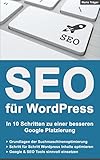 SEO für WordPress: In 10 Schritten zu einer besseren Google Platzierung - Aktualisierte Version 2.0 - 2016