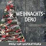 Weihnachtsdeko: Ideen und Insp