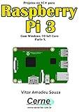 Projetos no VC# para Raspberry Pi 3 Com Windows 10 IoT Core Parte X (Portuguese Edition)